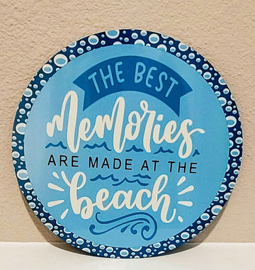 The Best Memories Are Made At The Beach Sublimation Sign